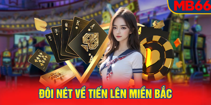 Đôi nét về tiến lên miền Bắc